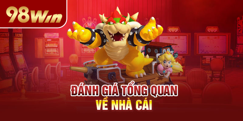 Đánh giá tổng quan về nhà cái